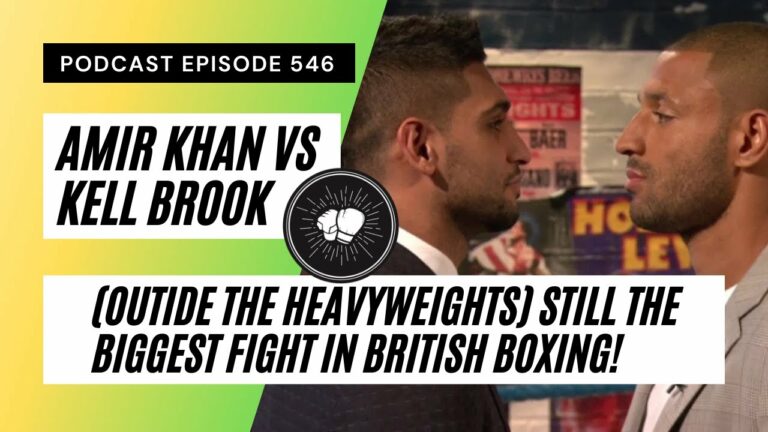 Amir Khan vs Kell Brook | (Outside the Heavyweights) The biggest fight in British boxing!