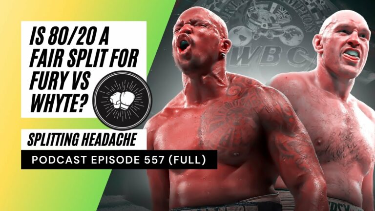PODCAST EPISODE 557 | Is 80/20 a fair split for Tyson Fury vs Dillian Whyte? | Fight Disciples