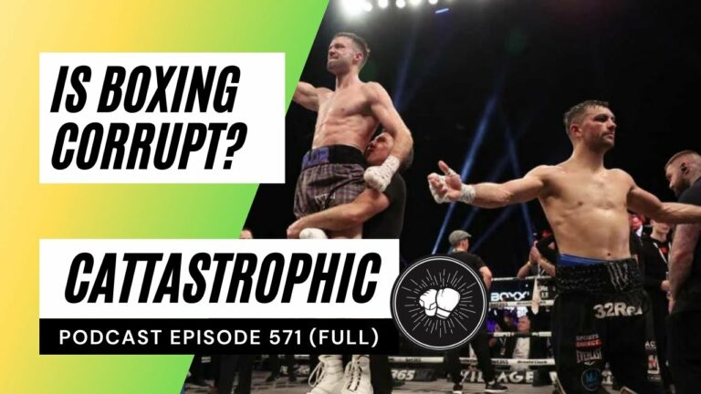 PODCAST EPISODE 571 | Josh Taylor vs Jack Catterall | Disgraceful decision | Is boxing corrupt?