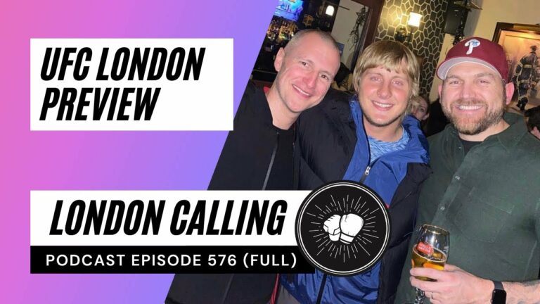 PODCAST EPISODE 576 | UFC London preview | Tom Aspinall, Paddy ‘The Baddy”, Molly McCann