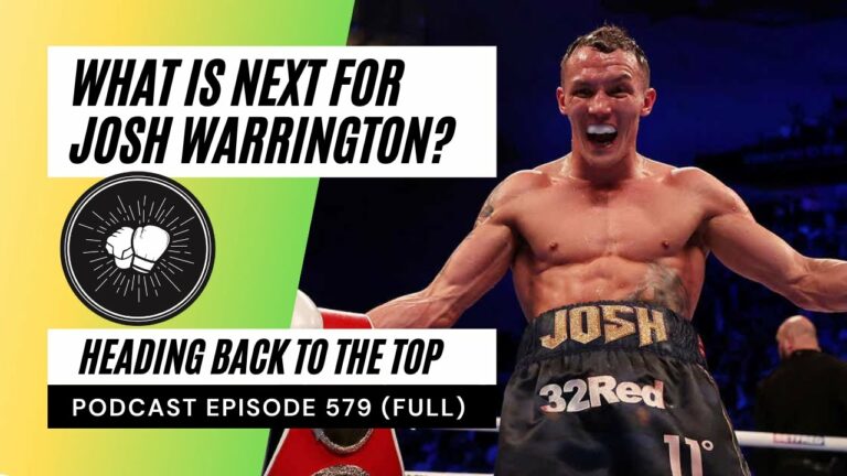 PODCAST EPISODE 579 | Josh Warrington is world champ again | Devin Haney signs with Top Rank
