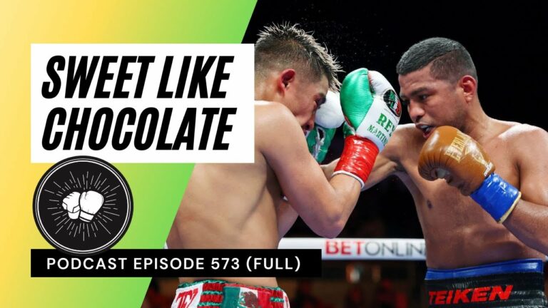PODCAST EPISODE 573 | The reinvention of Chocolatito | Dillian Whyte no show for Tyson Fury