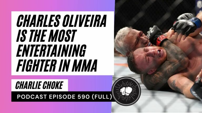 PODCAST EPISODE 590 | Charles Oliveira is the most entertaining fighter in MMA | Chandler KO OTY