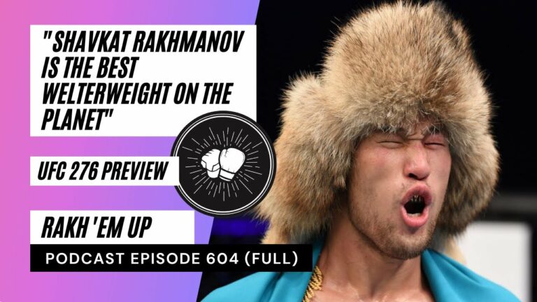 PODCAST EPISODE 604 | Shavkat Rakhmanov is the real deal | Did Gamrot win? | UFC276 Preview