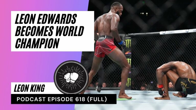 PODCAST EPISODE 618 | Leon Edwards becomes world champion | UFC278 review | Brendan Loughnane