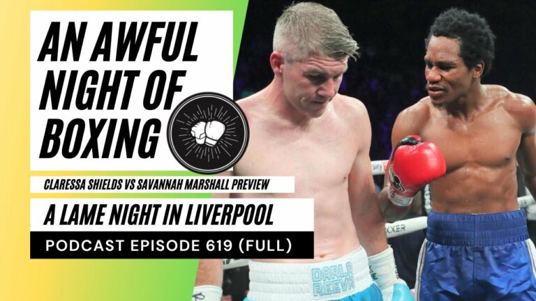 PODCAST EPISODE 619 | Awful card in Liverpool | Ruiz beats Ortiz | Shields vs Marshall preview