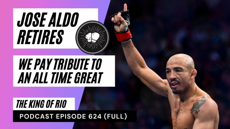 PODCAST EPISODE 624 | Jose Aldo, an all time great | Fighting at the APEX isn’t the same