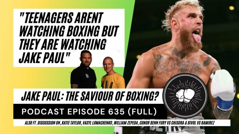 PODCAST EPISODE 635 | Jake Paul: The saviour of boxing? | Stop wasting Katie Taylor | Loma past it?
