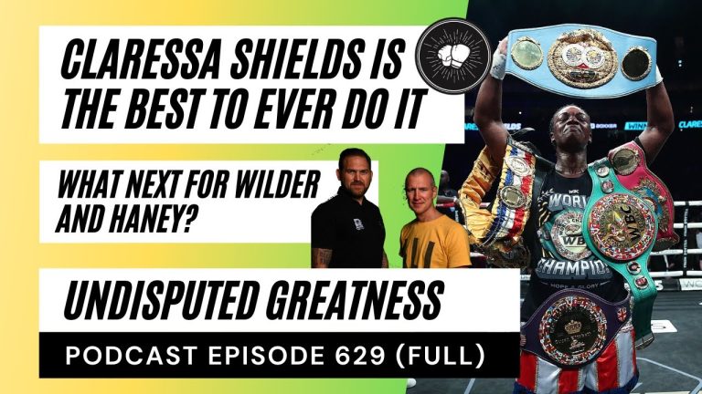 PODCAST EPISODE 631 | Claressa Shields is the best ever | Deontay Wilder is back | Devin Haney