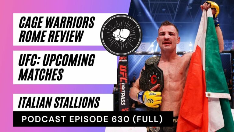PODCAST EPISODE 630 | Cage Warriors Italy review | UFC, why is Askarov v Royval not the main event?