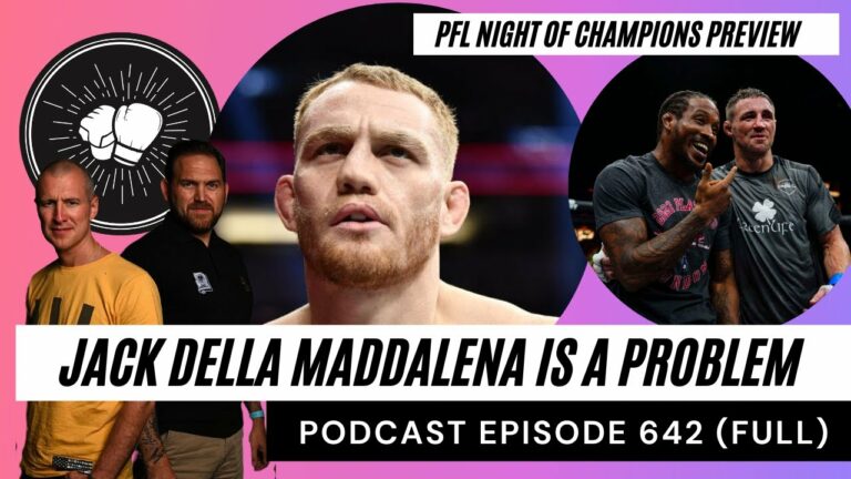 PODCAST EPISODE 642 | UFC | MMA | Jack Della Madellena is a problem | PFL night of Champions preview
