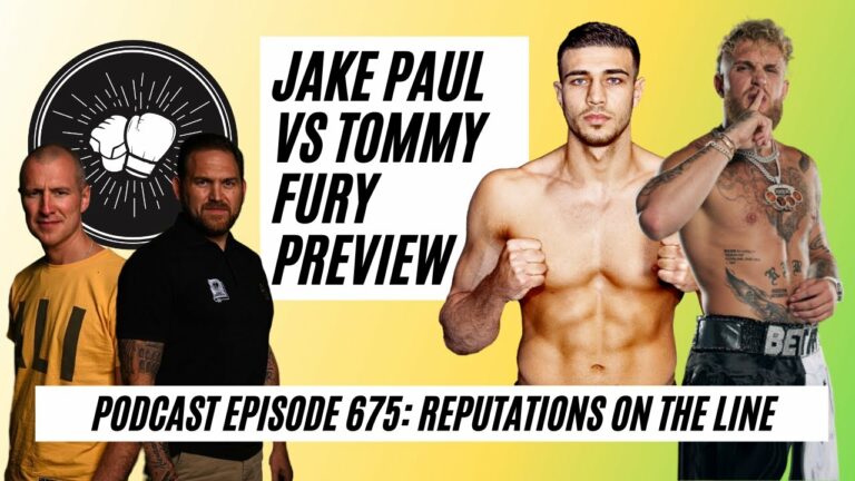 PODCAST EPISODE 675 | Jake Paul vs Tommy Fury preview | Reputations on the line