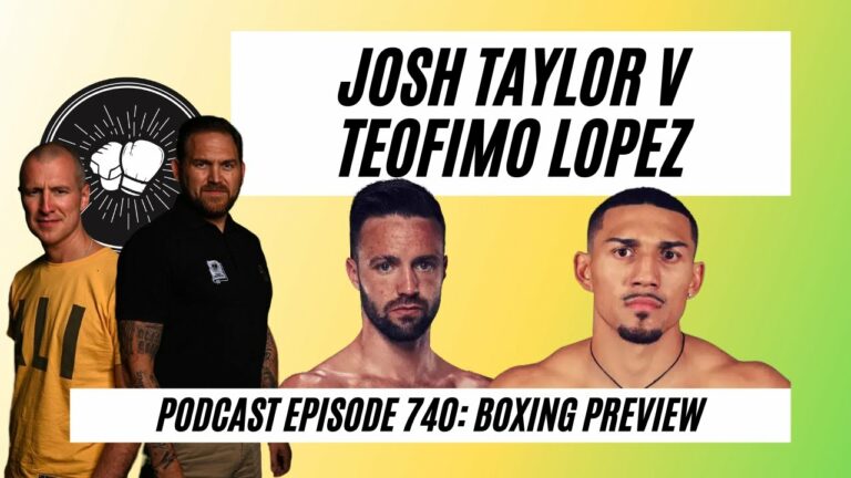 Josh Taylor will beat Teofimo Lopez, Sunny Edwards is the best British boxer, Boxing Preview EP 740
